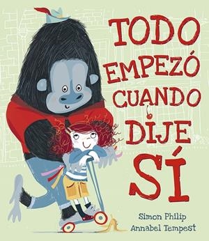 TODO EMPEZO CUANDO DIJE SI | 9788491452546 | PHILIP, SIMON/ TEMPEST, ANNABEL | Galatea Llibres | Llibreria online de Reus, Tarragona | Comprar llibres en català i castellà online