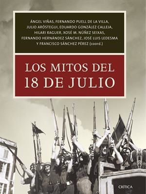 LOS MITOS DEL 18 DE JULIO | 9788491991229 | VIÑAS, ÁNGEL/ARÓSTEGUI SÁNCHEZ, JULIO/HERNÁNDEZ SÁNCHEZ, FERNANDO/LEDESMA, JOSÉ LUIS/GONZÁLEZ CALLEJ | Galatea Llibres | Llibreria online de Reus, Tarragona | Comprar llibres en català i castellà online
