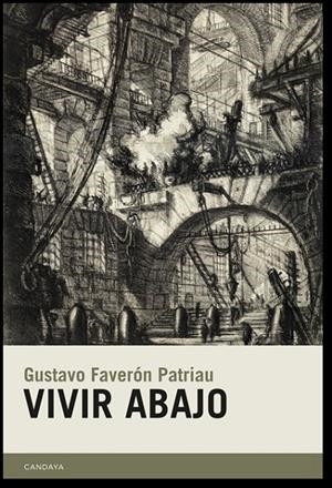 VIVIR ABAJO | 9788415934622 | FAVERÓN PATRIAU, GUSTAVO | Galatea Llibres | Librería online de Reus, Tarragona | Comprar libros en catalán y castellano online