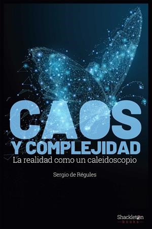CAOS Y COMPLEJIDAD | 9788417822361 | DE REGULES, SERGIO | Galatea Llibres | Librería online de Reus, Tarragona | Comprar libros en catalán y castellano online