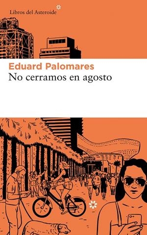 NO CERRAMOS EN AGOSTO | 9788417007812 | PALOMARES, EDUARD | Galatea Llibres | Llibreria online de Reus, Tarragona | Comprar llibres en català i castellà online