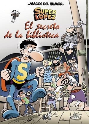 SUPERLÓPEZ. EL SECRETO DE LA BIBLIOTECA (MAGOS DEL HUMOR 199) | 9788402422606 | JAN | Galatea Llibres | Llibreria online de Reus, Tarragona | Comprar llibres en català i castellà online