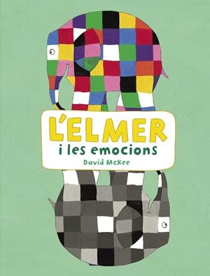 L'ELMER I LES EMOCIONS (L'ELMER. ACTIVITATS) | 9788448852801 | MCKEE, DAVID | Galatea Llibres | Librería online de Reus, Tarragona | Comprar libros en catalán y castellano online