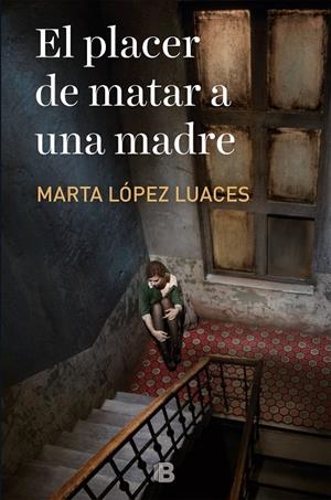 EL PLACER DE MATAR A UNA MADRE | 9788466666206 | LÓPEZ-LUACES, MARTA | Galatea Llibres | Librería online de Reus, Tarragona | Comprar libros en catalán y castellano online