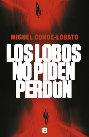 LOS LOBOS NO PIDEN PERDÓN | 9788466665339 | CONDE-LOBATO, MIGUEL | Galatea Llibres | Llibreria online de Reus, Tarragona | Comprar llibres en català i castellà online