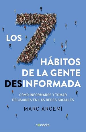 LOS SIETE HÁBITOS DE LA GENTE DESINFORMADA | 9788416883721 | ARGEMÍ BALLBÉ, MARC | Galatea Llibres | Librería online de Reus, Tarragona | Comprar libros en catalán y castellano online