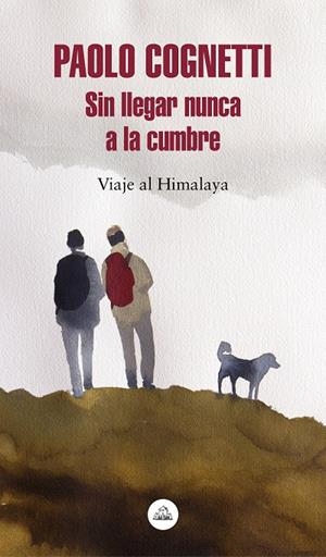 SIN LLEGAR NUNCA A LA CUMBRE | 9788439735748 | COGNETTI, PAOLO | Galatea Llibres | Llibreria online de Reus, Tarragona | Comprar llibres en català i castellà online