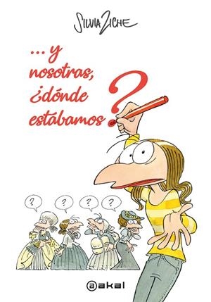 Y NOSOTRAS, ¿DÓNDE ESTÁBAMOS? | 9788446047643 | ZICHE, SILVIA | Galatea Llibres | Librería online de Reus, Tarragona | Comprar libros en catalán y castellano online