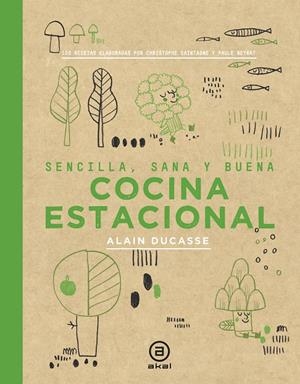 COCINA ESTACIONAL | 9788446047407 | DUCASSE, ALAIN/NEYRAT, PAULE/SAINTAGNE, CHRISTOPHE | Galatea Llibres | Librería online de Reus, Tarragona | Comprar libros en catalán y castellano online