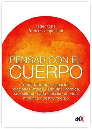 PENSAR CON EL CUERPO | 9788494947087 | TOLJA, JADER/SPECIANI, FRANCESCA | Galatea Llibres | Librería online de Reus, Tarragona | Comprar libros en catalán y castellano online