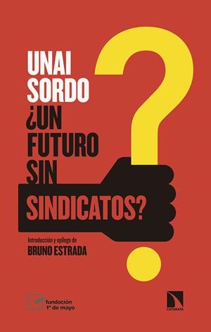 UN FUTURO SIN SINDICATOS? | 9788490977125 | SORDO CALVO, UNAI | Galatea Llibres | Llibreria online de Reus, Tarragona | Comprar llibres en català i castellà online