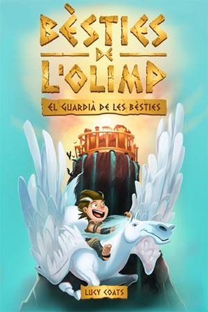 BÈSTIES DE L'OLIMP 1. EL GUARDIÀ DE LES BÈSTIES | 9788424664794 | COATS, LUCY | Galatea Llibres | Llibreria online de Reus, Tarragona | Comprar llibres en català i castellà online