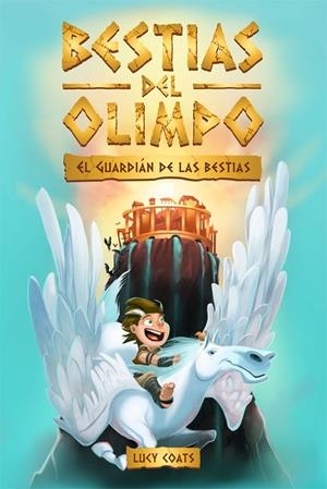 BESTIAS DEL OLIMPO 1. EL GUARDIÁN DE LAS BESTIAS | 9788424664817 | COATS, LUCY | Galatea Llibres | Llibreria online de Reus, Tarragona | Comprar llibres en català i castellà online