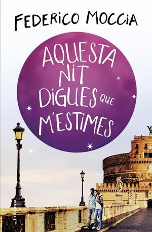 AQUESTA NIT DIGUES QUE M'ESTIMES | 9788466425308 | MOCCIA, FEDERICO | Galatea Llibres | Librería online de Reus, Tarragona | Comprar libros en catalán y castellano online