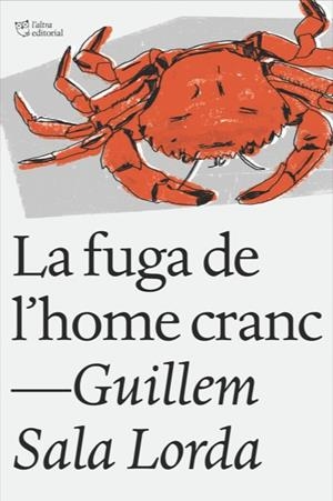 LA FUGA DE L'HOME CRANC | 9788412006919 | SALA, GUILLEM | Galatea Llibres | Llibreria online de Reus, Tarragona | Comprar llibres en català i castellà online