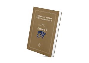 EGIPTO, SUEÑO DE DIOSES | 9788494913181 | DE NERVAL, GERARD/EDWARDS, AMELIA | Galatea Llibres | Llibreria online de Reus, Tarragona | Comprar llibres en català i castellà online