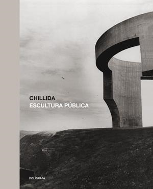CHILLIDA. ESCULTURA PUBLICA | 9788434313842 | Galatea Llibres | Llibreria online de Reus, Tarragona | Comprar llibres en català i castellà online