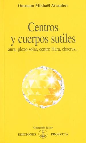 CENTROS Y CUERPOS SUTILES | 9788493685065 | AIVANHOV, OMRAAM | Galatea Llibres | Llibreria online de Reus, Tarragona | Comprar llibres en català i castellà online