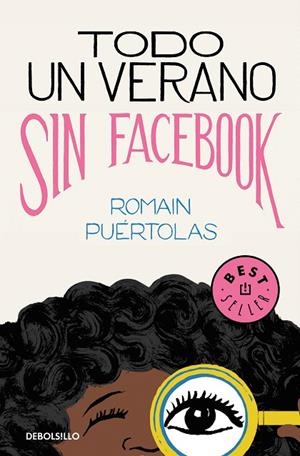 TODO UN VERANO SIN FACEBOOK | 9788466346924 | PUÉRTOLAS, ROMAIN | Galatea Llibres | Librería online de Reus, Tarragona | Comprar libros en catalán y castellano online
