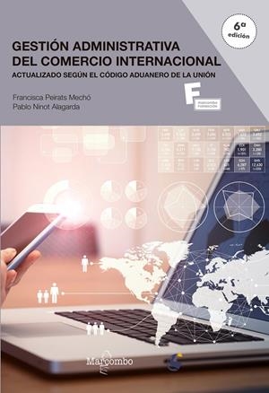 GESTIÓN ADMINISTRATIVA DEL COMERCIO INTERNACIONAL 6ª ED. | 9788426727350 | NINOT ALAGARDA, PABLO/PEIRATS MECHÓ, PAQUI | Galatea Llibres | Librería online de Reus, Tarragona | Comprar libros en catalán y castellano online