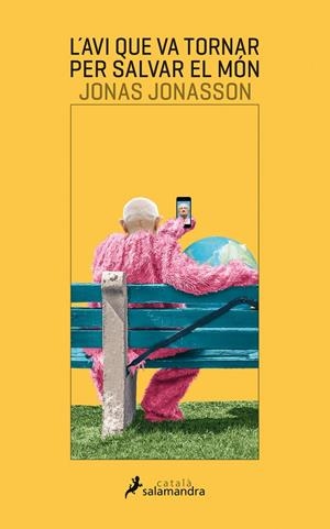 L'AVI QUE VA TORNAR PER SALVAR EL MÓN | 9788416310302 | JONASSON, JONAS | Galatea Llibres | Llibreria online de Reus, Tarragona | Comprar llibres en català i castellà online