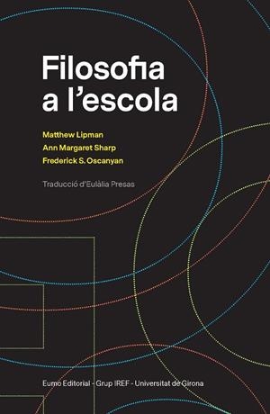 FILOSOFIA A L'ESCOLA | 9788497666633 | LIPMAN, MATTHEW/SHARP, ANN MARGARET/OSCANYAN, FREDERICK S. | Galatea Llibres | Llibreria online de Reus, Tarragona | Comprar llibres en català i castellà online