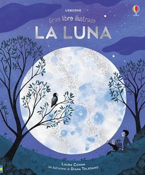 GRAN LIBRO ILUSTRADO DE LA LUNA | 9781474965903 | COWAN, LAURA | Galatea Llibres | Llibreria online de Reus, Tarragona | Comprar llibres en català i castellà online