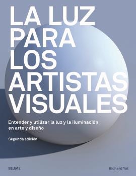 LUZ PARA LOS ARTISTAS VISUALES, LA | 9788417757298 | YOT, RICHARD | Galatea Llibres | Librería online de Reus, Tarragona | Comprar libros en catalán y castellano online