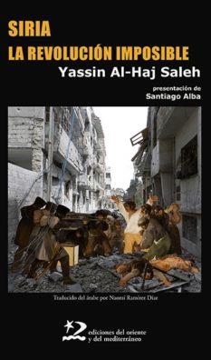 SIRIA, LA REVOLUCION IMPOSIBLE | 9788494656491 | YASSIN AL-HAJ SALEH | Galatea Llibres | Llibreria online de Reus, Tarragona | Comprar llibres en català i castellà online