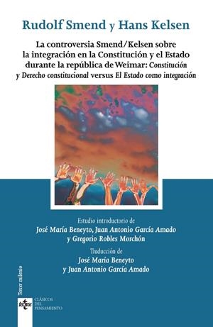 LA CONTROVERSIA SMEND/KELSEN SOBRE LA INTEGRACIÓN EN LA CONSTITUCIÓN Y EL ESTADO DURANTE LA REPUBLICA DE WEIMAR | 9788430976416 | SMEND, RUDOLF/KELSEN, HANS | Galatea Llibres | Llibreria online de Reus, Tarragona | Comprar llibres en català i castellà online