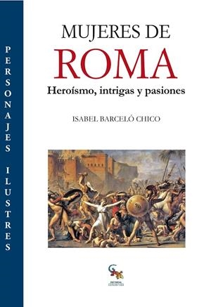 MUJERES DE ROMA | 9788416900763 | BARCELÓ CHICO, ISABEL | Galatea Llibres | Llibreria online de Reus, Tarragona | Comprar llibres en català i castellà online