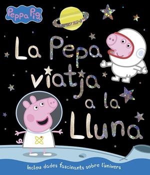 LA PEPA VIATJA A LA LLUNA (LA PORQUETA PEPA. PRIMERES LECTURES) | 9788448852405 | Galatea Llibres | Librería online de Reus, Tarragona | Comprar libros en catalán y castellano online
