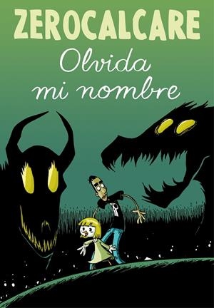 OLVIDA MI NOMBRE | 9788417511357 | ZEROCALCARE | Galatea Llibres | Llibreria online de Reus, Tarragona | Comprar llibres en català i castellà online