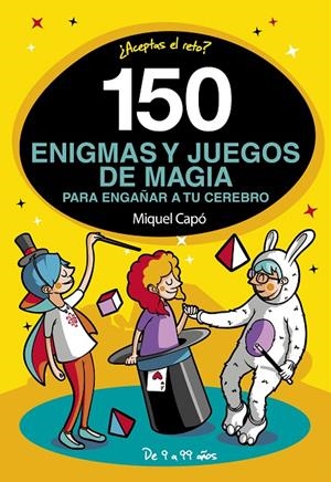 150 ENIGMAS Y JUEGOS DE MAGIA PARA ENGAÑAR A TU CEREBRO | 9788417773465 | CAPÓ, MIQUEL | Galatea Llibres | Llibreria online de Reus, Tarragona | Comprar llibres en català i castellà online