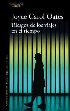 RIESGOS DE LOS VIAJES EN EL TIEMPO | 9788420434711 | OATES, JOYCE CAROL | Galatea Llibres | Llibreria online de Reus, Tarragona | Comprar llibres en català i castellà online