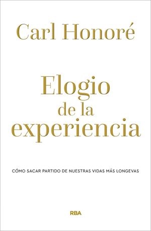ELOGIO DE LA EXPERIENCIA | 9788490569238 | HONORÉ, CARL | Galatea Llibres | Llibreria online de Reus, Tarragona | Comprar llibres en català i castellà online