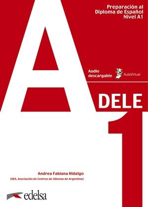 PREPARACIÓN AL DELE A1. LIBRO DEL ALUMNO | 9788490816967 | HIDALGO, ANDREA FABIANA | Galatea Llibres | Llibreria online de Reus, Tarragona | Comprar llibres en català i castellà online