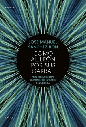 COMO AL LEÓN POR SUS GARRAS | 9788491991243 | SÁNCHEZ RON, JOSÉ MANUEL | Galatea Llibres | Llibreria online de Reus, Tarragona | Comprar llibres en català i castellà online