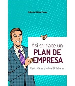 ASÍ SE HACE UN PLAN DE EMPRESA | 9788473606585 | PÉREZ, DAVID/GONZÁLEZ, RAFAEL | Galatea Llibres | Llibreria online de Reus, Tarragona | Comprar llibres en català i castellà online