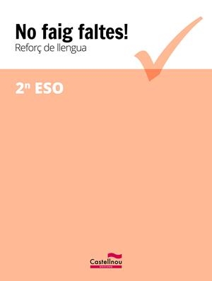 NO FAIG FALTES! REFORÇ DE LLENGUA 2N ESO | 9788416790371 | Galatea Llibres | Librería online de Reus, Tarragona | Comprar libros en catalán y castellano online