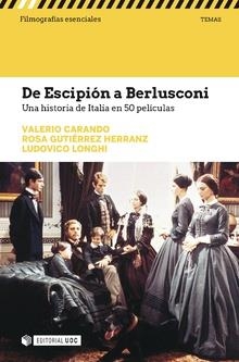 DE ESCIPIÓN A BERLUSCONI. UNA HISTORIA DE ITALIA EN 50 PELÍCULAS | 9788491805199 | CARANDO, VALERIO/GUTIÉRREZ HERRANZ, ROSA/LONGHI, LUDOVICO | Galatea Llibres | Llibreria online de Reus, Tarragona | Comprar llibres en català i castellà online