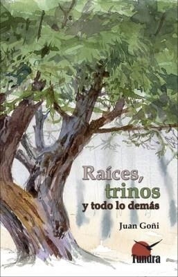 RAICES, TRINOS Y TODO LO DEMÁS | 9788416702824 | GOÑI, JUAN | Galatea Llibres | Librería online de Reus, Tarragona | Comprar libros en catalán y castellano online