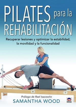 PILATES PARA LA REHABILITACIÓN | 9788416676767 | WOOD, SAMANTHA | Galatea Llibres | Llibreria online de Reus, Tarragona | Comprar llibres en català i castellà online