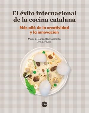 EL ÉXITO INTERNACIONAL DE LA COCINA CATALANA | 9788491680413 | BERNARDO VILAMITJANA, MERCÈ/ESCALANTE ÀLAMO, RAÚL/ARBUSSÀ REIXACH, ANNA | Galatea Llibres | Llibreria online de Reus, Tarragona | Comprar llibres en català i castellà online
