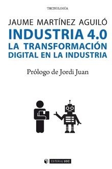INDUSTRIA 4.0. | 9788491804918 | MARTÍNEZ AGUILÓ, JAUME | Galatea Llibres | Llibreria online de Reus, Tarragona | Comprar llibres en català i castellà online