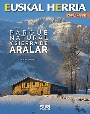 EUSKAL HERRIA. PARQUE NATURAL Y SIERRA DE ARALAR | 9788482167107 | GARBIZU, JUANJO | Galatea Llibres | Llibreria online de Reus, Tarragona | Comprar llibres en català i castellà online
