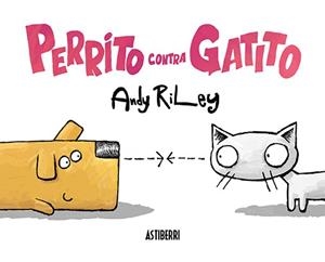 PERRITO CONTRA GATITO | 9788417575212 | RILEY, ANDY | Galatea Llibres | Llibreria online de Reus, Tarragona | Comprar llibres en català i castellà online
