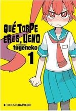 QUE TORPE ERES, UENO 1 | 9788416703555 | TUGENEKO | Galatea Llibres | Librería online de Reus, Tarragona | Comprar libros en catalán y castellano online