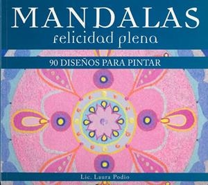 MANDALAS FELICIDAD PLENA | 9789876346597 | LAURA PODIO | Galatea Llibres | Llibreria online de Reus, Tarragona | Comprar llibres en català i castellà online
