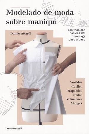 MODELADO DE MODA SOBRE MANIQUI | 9788417412135 | ATTARDI, DANILO | Galatea Llibres | Llibreria online de Reus, Tarragona | Comprar llibres en català i castellà online